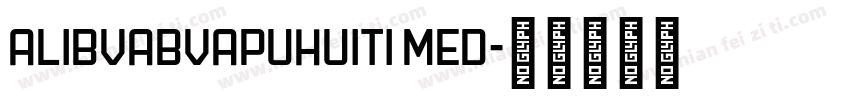 ALIBVABVAPUHUITI MED字体转换